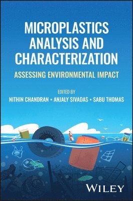 Sabu Thomas, Anjaly Sivadas, Nithin Chandran - Microplastics Analysis and Characterization, E-bok