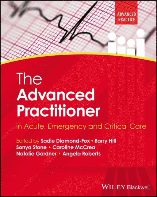 Angela Roberts, Natalie Gardner, Caroline McCrea, Sonya Stone, Barry Hill, Sadie Diamond-Fox - Advanced Practitioner in Acute, Emergency and Critical Care, E-bok