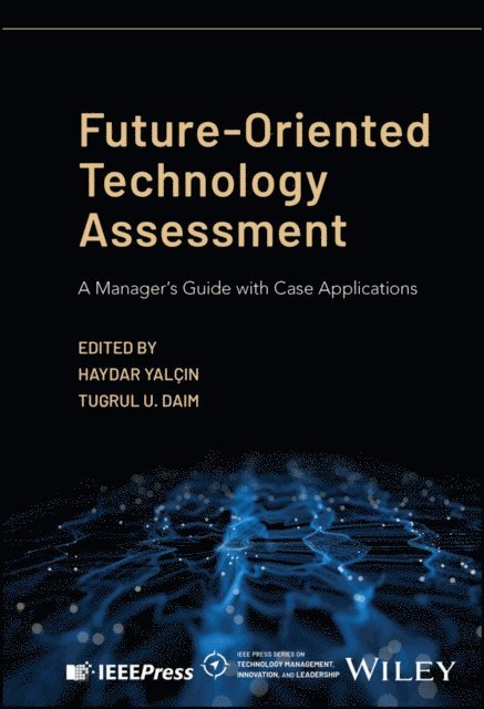 Tugrul U. Daim, Haydar Yalcin - Future-Oriented Technology Assessment, E-bok