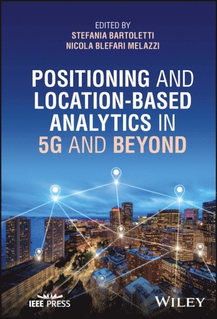 Nicola Blefari Melazzi, Stefania Bartoletti - Positioning and Location-based Analytics in 5G and Beyond, E-bok