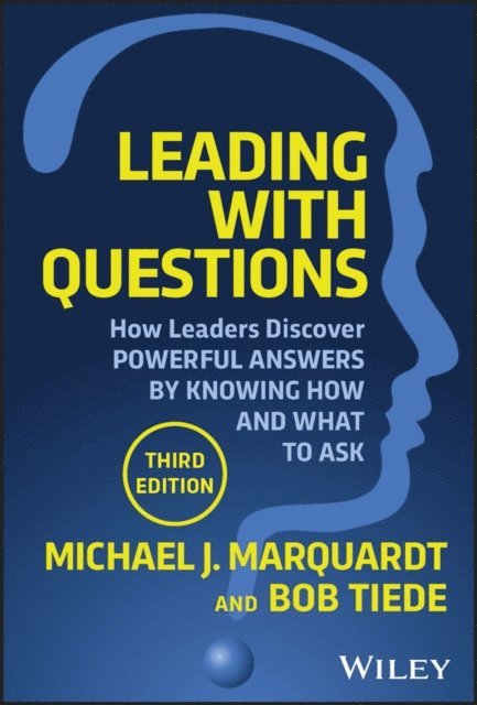 Bob Tiede, Michael J. Marquardt - Leading with Questions, E-bok