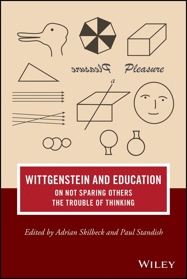 Adrian Skilbeck, Paul Standish - Wittgenstein and Education: On Not Sparing Others the Trouble of Thinking. Tillgänglighet: Tillfälligt slut