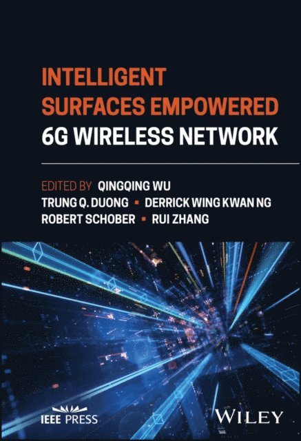 Rui Zhang, Robert Schober, Derrick Wing Kwan Ng, Trung Q. Duong, Qingqing Wu - Intelligent Surfaces Empowered 6G Wireless Network, E-bok