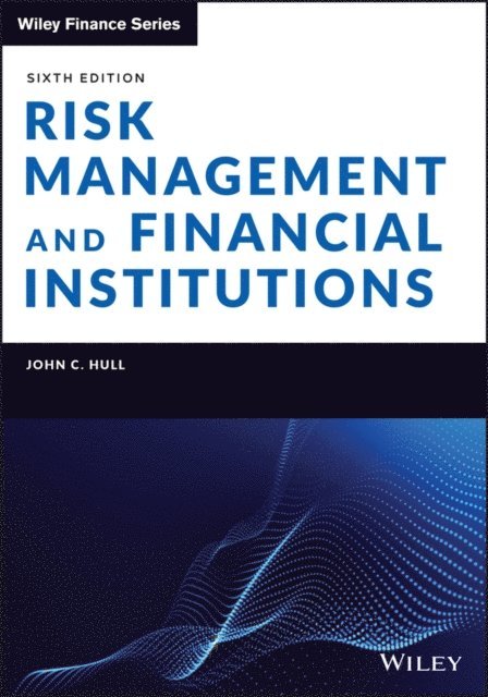 John C. Hull - Risk Management and Financial Institutions, E-bok