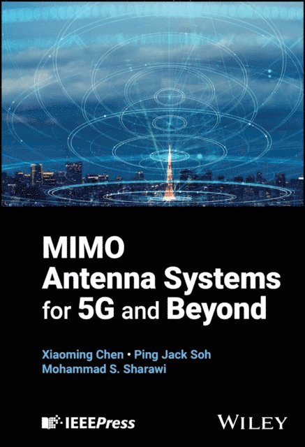 Mohammad S. Sharawi, Ping Jack Soh, Xiaoming Chen - MIMO Antenna Systems for 5G and Beyond, E-bok