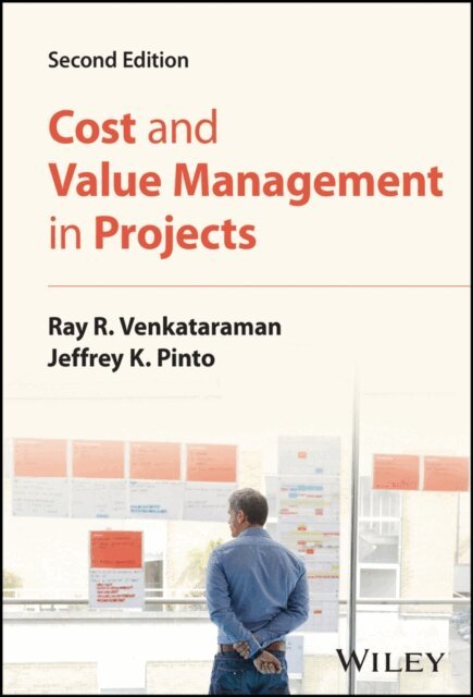 Jeffrey K. Pinto, Ray R. Venkataraman - Cost and Value Management in Projects, E-bok
