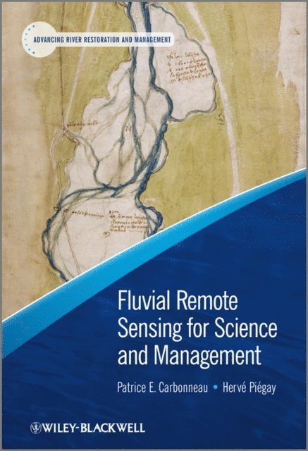 Herv  Pi gay, Patrice Carbonneau - Fluvial Remote Sensing for Science and Management, E-bok