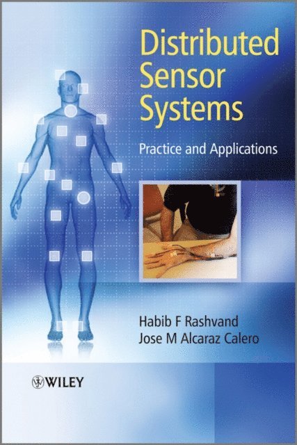 Jose M. Alcaraz Calero, Habib F. Rashvand - Distributed Sensor Systems, E-bok