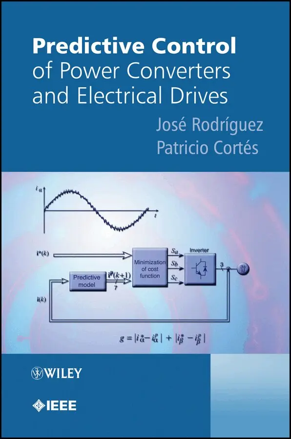 Jose Rodriguez, Patricio Cortes - Predictive Control of Power Converters and Electrical Drives. Tillgänglighet: Tillfälligt slut
