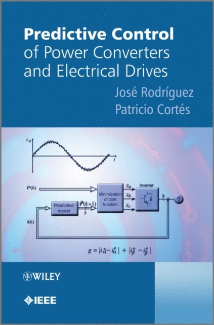 Patricio Cortes, Jose Rodriguez - Predictive Control of Power Converters and Electrical Drives, E-bok