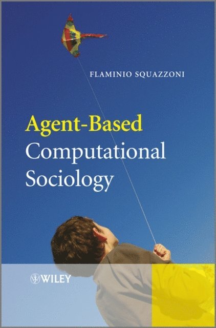 Flaminio Squazzoni - Agent-Based Computational Sociology, E-bok