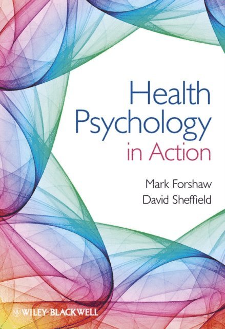 David Sheffield, Mark Forshaw - Health Psychology in Action, E-bok