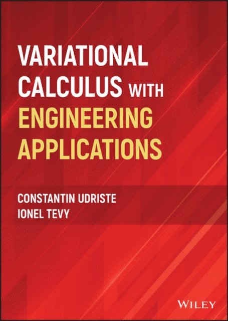 Ionel Tevy, Constantin Udriste - Variational Calculus with Engineering Applications, E-bok