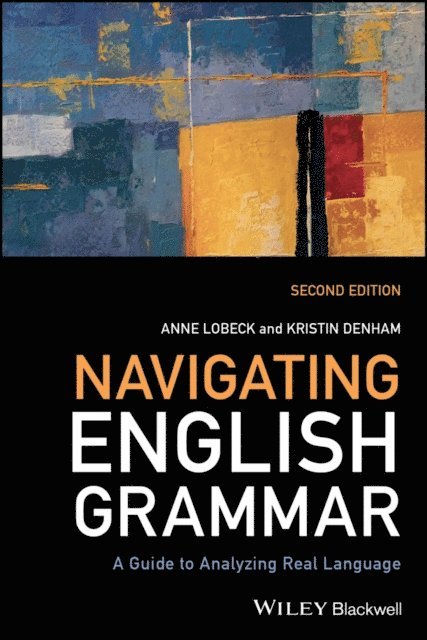 Kristin Denham, Anne Lobeck - Navigating English Grammar, E-bok