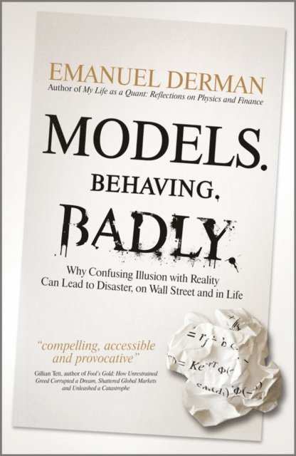 Emanuel Derman - Models. Behaving. Badly., E-bok