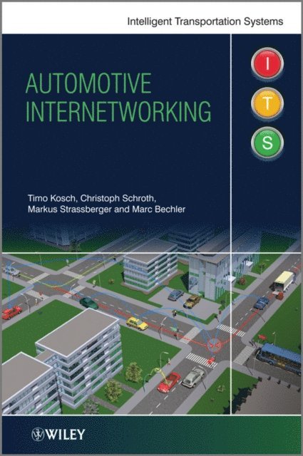 Marc Bechler, Markus Strassberger, Christoph Schroth, Timo Kosch - Automotive Internetworking, E-bok