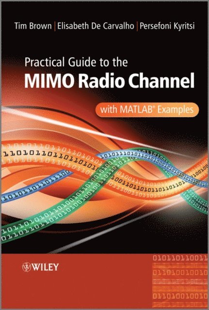 Elizabeth De Carvalho, Persefoni Kyritsi, Tim Brown - Practical Guide to MIMO Radio Channel, E-bok