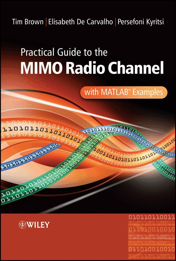 T Brown - Practical Guide to the MIMO Radio Channel with MATLAB Examples. Tillgänglighet: Tillfälligt slut