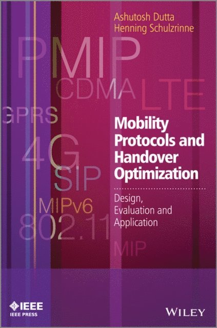 Henning Schulzrinne, Ashutosh Dutta - Mobility Protocols and Handover Optimization, E-bok
