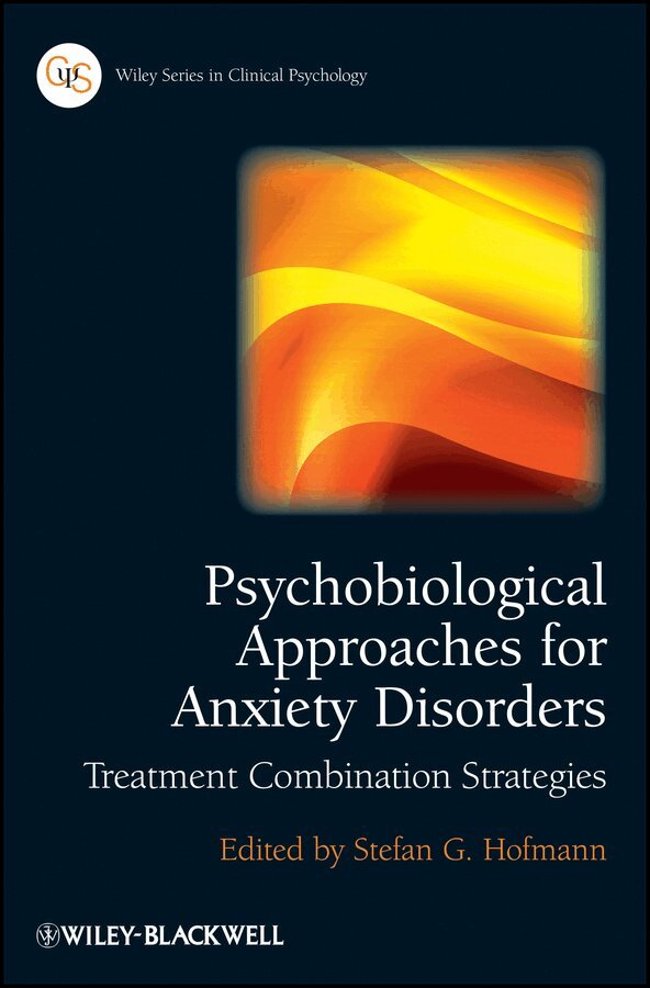 S Hofmann - Psychobiological Approaches for Anxiety Disorders – Treatment Combination Strategies. Tillgänglighet: Tillfälligt slut