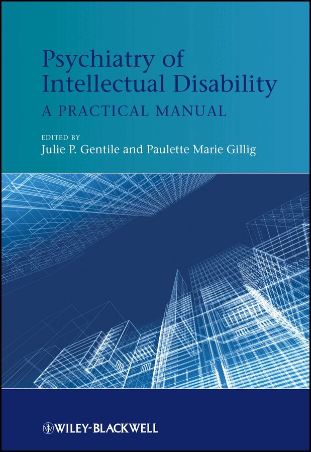 Julie P. Gentile, Paulette Marie Gillig - Psychiatry of Intellectual Disability – A Practical Manual. Tillgänglighet: Tillfälligt slut
