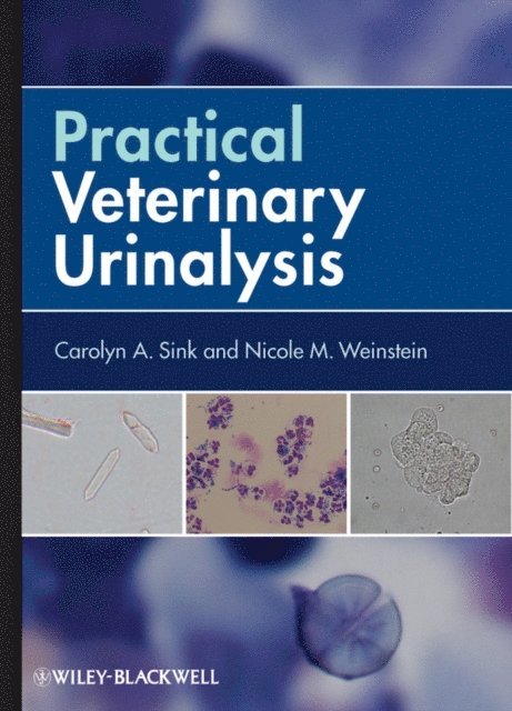 Nicole M. Weinstein, Carolyn A. Sink - Practical Veterinary Urinalysis, E-bok