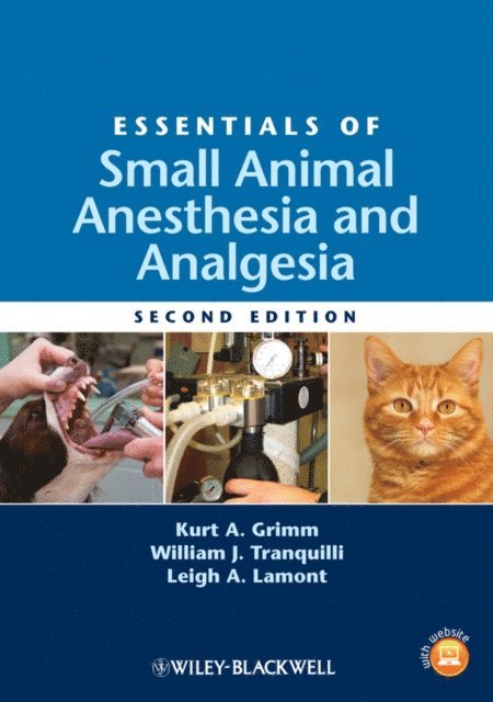 Leigh A. Lamont, William J. Tranquilli, Kurt A. Grimm - Essentials of Small Animal Anesthesia and Analgesia, E-bok