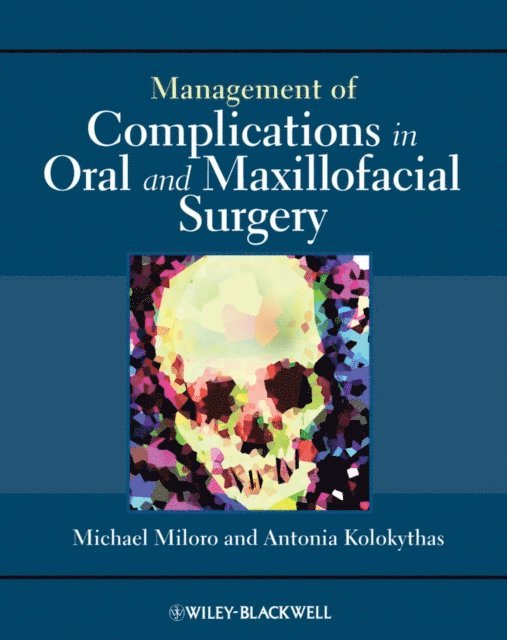Antonia Kolokythas, Michael Miloro - Management of Complications in Oral and Maxillofacial Surgery, E-bok