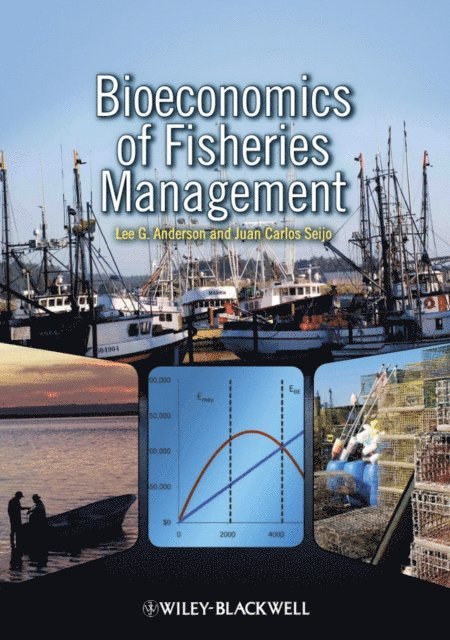 Juan Carlos Seijo, Lee G. Anderson - Bioeconomics of Fisheries Management, E-bok