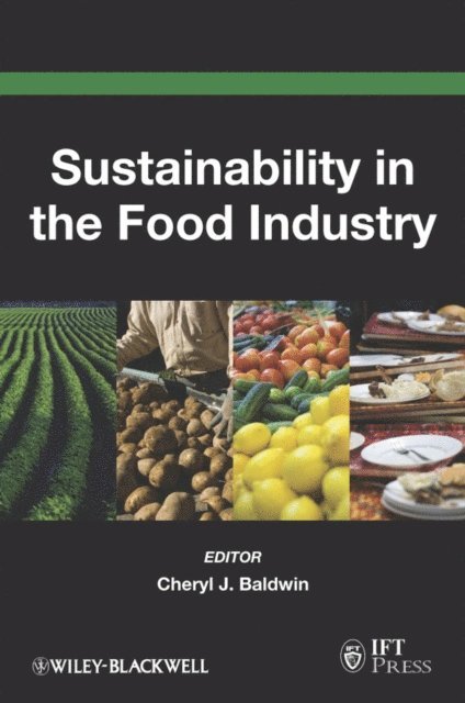 Cheryl J. Baldwin - Sustainability in the Food Industry, E-bok