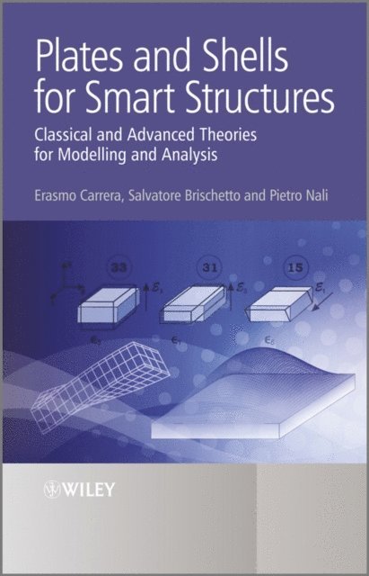 Pietro Nali, Salvatore Brischetto, Erasmo Carrera - Plates and Shells for Smart Structures, E-bok