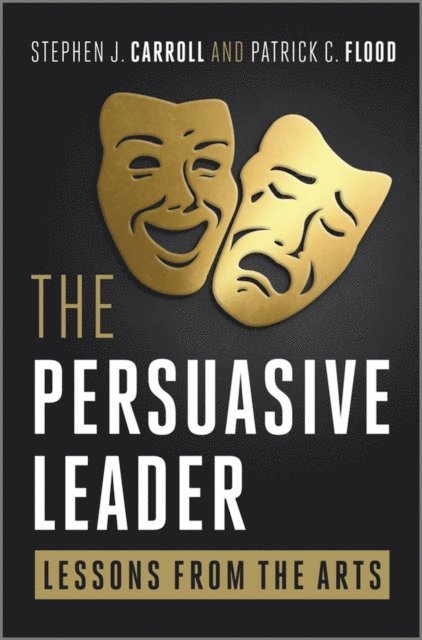 Patrick C. Flood, Stephen Carroll - Persuasive Leader, E-bok