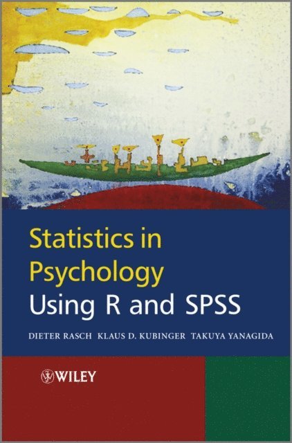 Takuya Yanagida, Klaus Kubinger, Dieter Rasch - Statistics in Psychology Using R and SPSS, E-bok