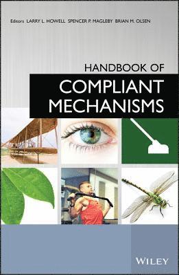 Larry L. Howell, Larry L. Howell, Spencer P. Magleby, Brian M. Olsen - Handbook of Compliant Mechanisms, Inbunden