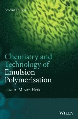 A. M. van Herk, A. M. van Herk - Chemistry and Technology of Emulsion Polymerisation, Inbunden. Tillgänglighet: Lägg i varukorg