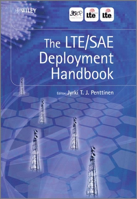 Jyrki T. J. Penttinen - LTE / SAE Deployment Handbook, E-bok