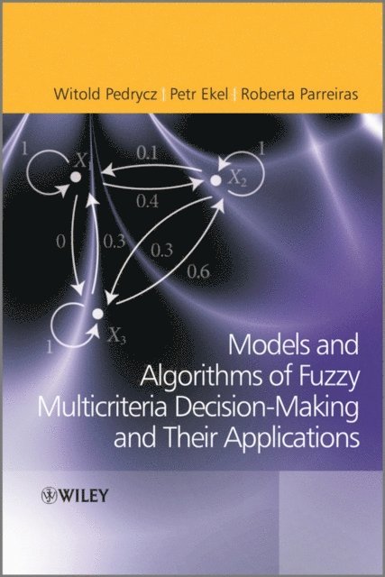 Roberta Parreiras, Petr Ekel, Witold Pedrycz - Fuzzy Multicriteria Decision-Making, E-bok