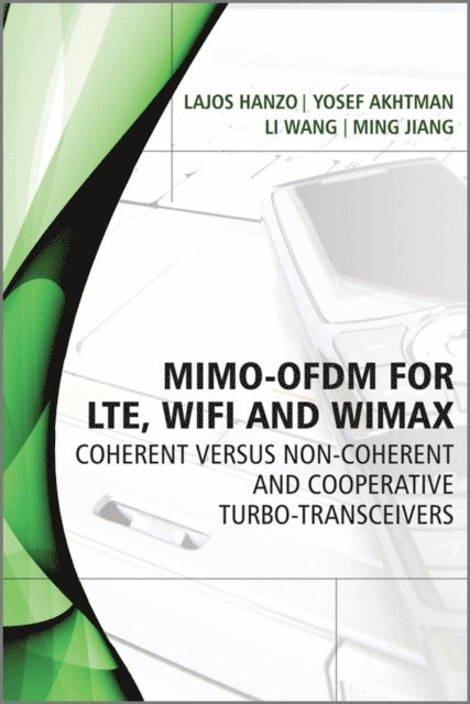 Ming Jiang, Li Wang, Yosef Akhtman, Lajos Hanzo - MIMO-OFDM for LTE, WiFi and WiMAX, E-bok