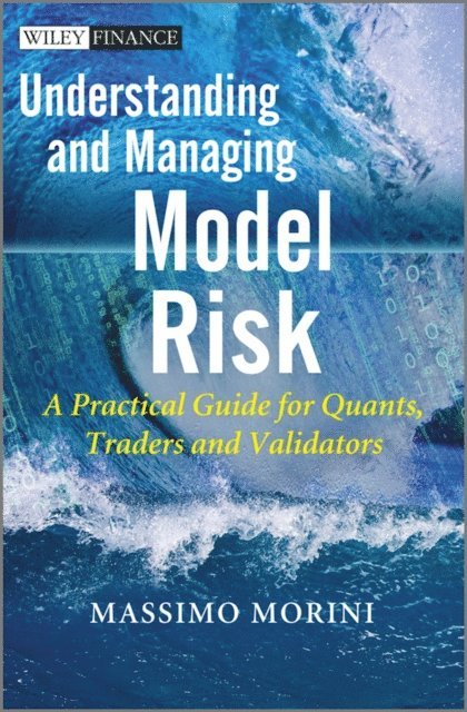 Massimo Morini - Understanding and Managing Model Risk, E-bok