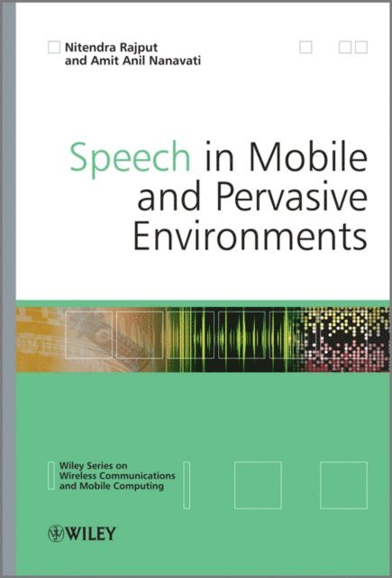 Amit Anil Nanavati, Nitendra Rajput - Speech in Mobile and Pervasive Environments, E-bok