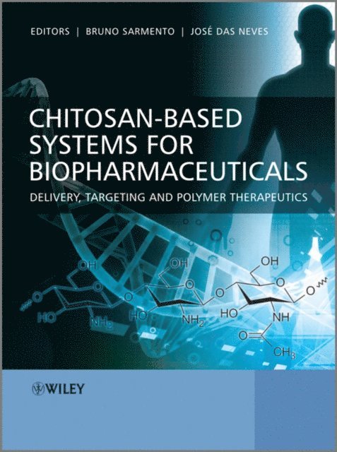 Jose das Neves, Bruno Sarmento - Chitosan-Based Systems for Biopharmaceuticals, E-bok