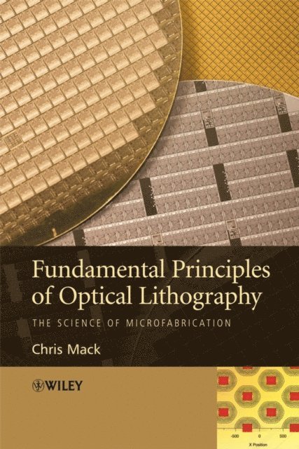 Chris Mack - Fundamental Principles of Optical Lithography, E-bok