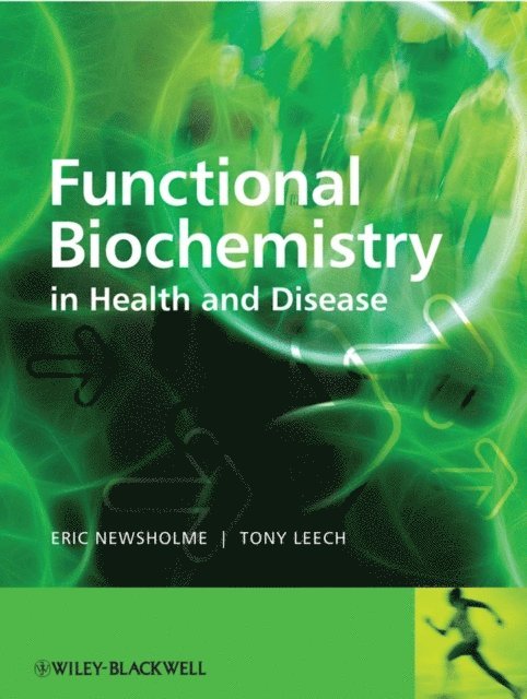 Anthony Leech, Eric Newsholme - Functional Biochemistry in Health and Disease, E-bok