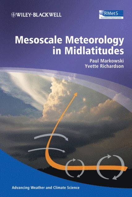 Yvette Richardson, Paul Markowski - Mesoscale Meteorology in Midlatitudes, E-bok