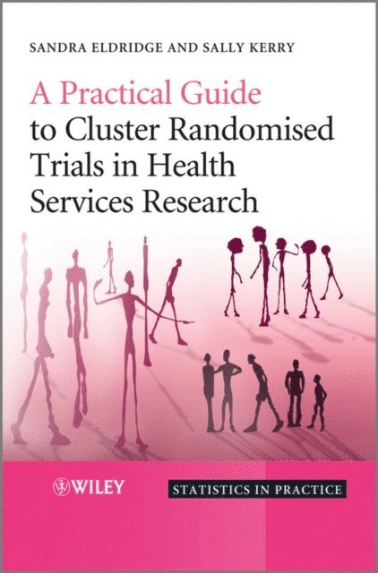 Sally Kerry, Sandra Eldridge - Practical Guide to Cluster Randomised Trials in Health Services Research, E-bok