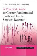 Practical Guide to Cluster Randomised Trials in Health Services Research