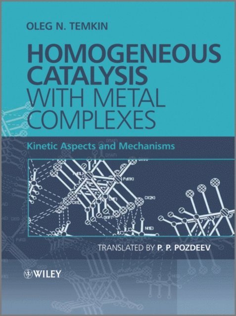 Oleg N. Temkin - Homogeneous Catalysis with Metal Complexes, E-bok
