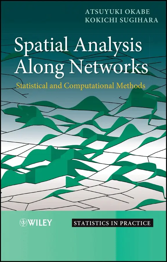 A Okabe - Spatial Analysis Along Networks – Statistical and Computational Methods. Tillgänglighet: Tillfälligt slut