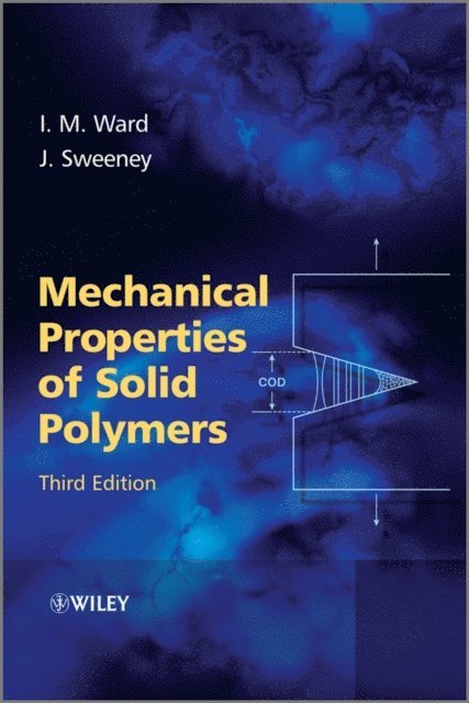 John Sweeney, Ian M. Ward - Mechanical Properties of Solid Polymers, E-bok