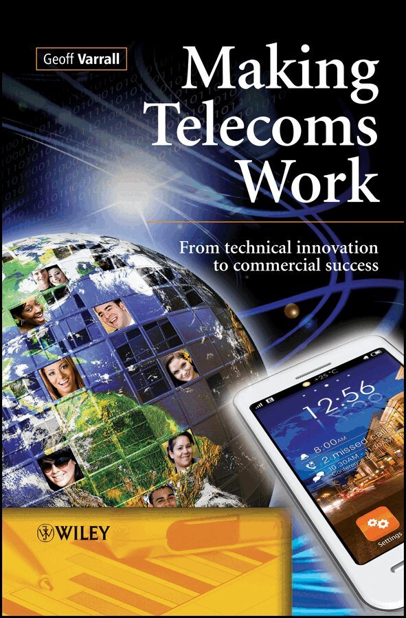 Geoff Varrall - Making Telecoms Work – From Technical Innovation to Commercial Success. Tillgänglighet: Tillfälligt slut